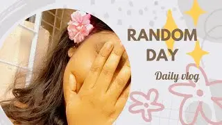 RANDOM DAY IN MY LIFE || POINTLESS BLOG 😅|| FT@UtshaBarua1102