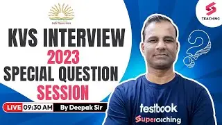 KVS Interview 2023 | Special Question Session | By Deepak Sir