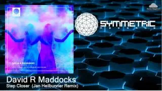 David R Maddocks - Step Closer  (Jan Heilbrunner Remix)