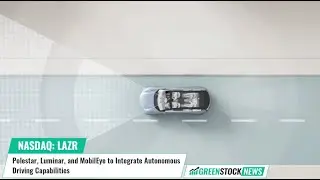 Polestar ($PSNY), Luminar ($LAZR) и MobilEye ($MBLY) интегрируют возможности автономного вождения