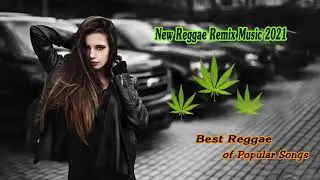 Best Reggae Popular Songs 2021 Reggae Mix Best Reggae Music Hits 2021