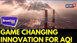 The Breakfast Club | India Air Quality Index | Game Changing Innovation For Air Quality | News18