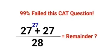 Найдите остаток от деления: 27^27 + 27 на 28. 99% не справились с этим заданием на CAT!