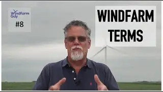 #8 Windfarm Guy - Honest Look At Terms - Aug 2018