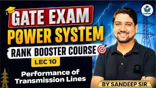 Lec 10 Performance of Transmission Lines || Power System Rank booster for GATE Exam #gate2025