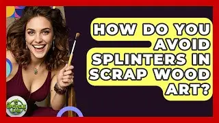 How Do You Avoid Splinters In Scrap Wood Art? - The Upcycle Lab