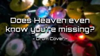 Does Heaven Even Know You’re Missing? - Nickelback (Drum Cover)