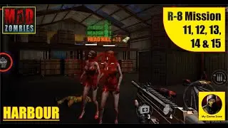 Mad Zombies | R 8 | Harbour | Main Mission | 11, 12, 13, 14 & 15 #gameplay