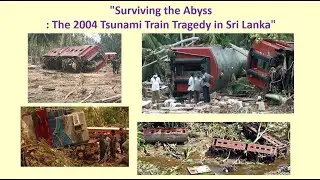 Surviving the Abyss: The 2004 Tsunami Train Tragedy in Sri Lanka