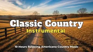 10 Hours Classic Country Instrumentals - Cozy Guitar for Winter Nights