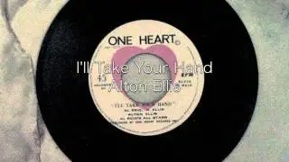I'll Take Your Hand / Alton Ellis