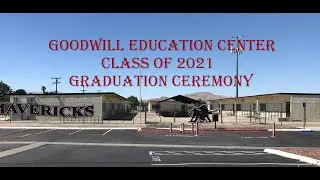 Goodwill Education Center Grad 2021