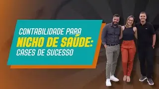 Contabilidade para nicho de saúde | Case de sucesso | Podcast Contador Agora#61
