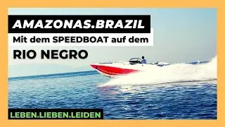 AMAZONAS Brasilien I Mit dem SPEEDBOAT auf dem RIO NEGRO I Von MOURA nach XIXUAU