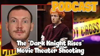 EP.127: COLORADO - The &ldquo;Dark Knight Rises&rdquo; Movie Theater Shooting (PT. 2) - Murder In America 2025