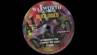 Waxworth Peru / Waxworth Industries &lrm;/ Alien Disco [1994]