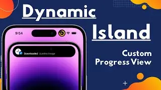 Dynamic Island - Custom Progress View - Xcode 14 - SwiftUI Tutorials