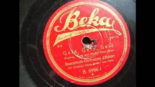 Saxophon Orchester Dobbri: Geld, Geld, Geld (Berlin 1930)