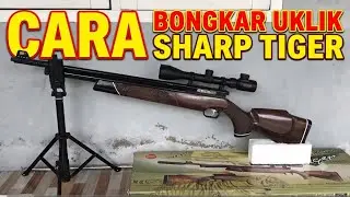 Cara Bongkar Senapan Sharp Tiger | Mr Dev