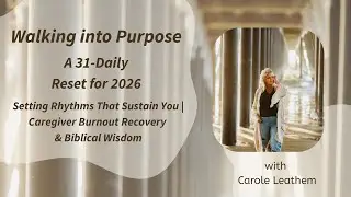 Setting Rhythms That Sustain You | Caregiver Burnout Recovery & Biblical Wisdom