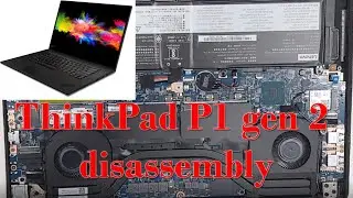 Lenovo ThinkPad P1 Gen 2 disassembly - replace RAM/memory, upgrade NVME SSD disk