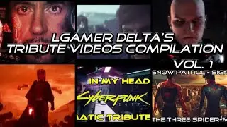 LGamer Delta's Tribute Video Compilation [Vol. 1]