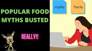 10 Food Myths You Didn't Know | Top 10 Food Myths Busted | Food Myths and Truths | Myths about Food