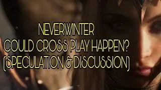 NEVERWINTER - COULD CROSSPLAY HAPPEN!? 🧐 (SPECULATION & DISCUSSION)