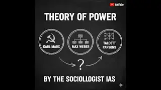 Theory of Power| Karl Marx | Max Weber | Talcott Parsons | UPSC Sociology optional |The Sociologist
