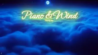 4 Hours Heavenly Sleep Music: Relaxing Piano & Wind Sound &bull; Deep Sleep & Insomnia Relief | #077