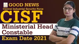 CISF HEAD CONSTABLE MINISTERIAL WRITTEN EXAM DATE 2021 | GOOD NEWS 😍😍 | CISF HCM EXAM DATE 2019