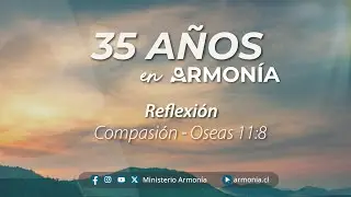 Anniversary Reflection | Pastor Ivan Reyes | Compassion Hosea 11:8