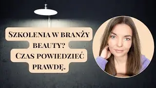 #134 Brzydka prawda o szkoleniach w branży beauty
