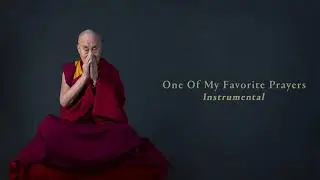 Dalai Lama - Inner World: One Of My Favorite Prayers (Instrumental)