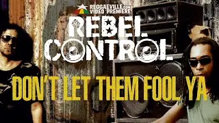 Rebel Control - Don't Let Them Fool Ya [Official Lyric Video 2021]