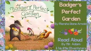 KIDS BOOK READ ALOUD: BADGER&rsquo;S PERFECT GARDEN - WITH LINK TO TEACHER RESOURCES
