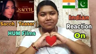 Indian Recation On Sacch | Teaser | Asad Zaman Khan | Humayoun Ashraf | Elysee Sheikh | HUM Films |