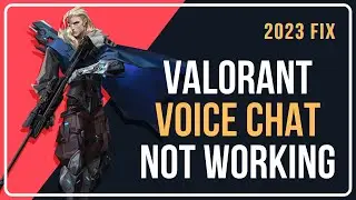 How to Fix Voice Chat Not Working On Valorant?
