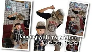 ih Abang Jahat #Dancing with my brother ih Abang Jahat part2