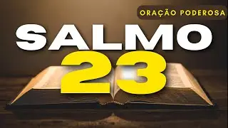 A Oração Mais PODEROSA Que Existe | O Salmo 23 Que Traz Paz Imediata 🙏🏽