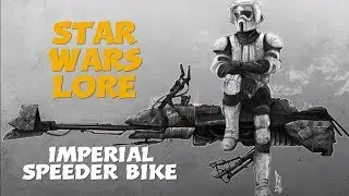 Imperial Speeder Bike / Star Wars Vehicle Lore