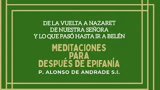 DE LA VUELTA DE NAZARET DE NUESTRA SEÑORA Y LO QUE PASÓ HASTA IR A BELÉN #meditacion #evangelio 