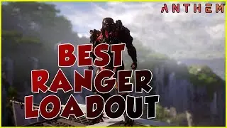 BEST RANGER LOADOUT IN ANTHEM