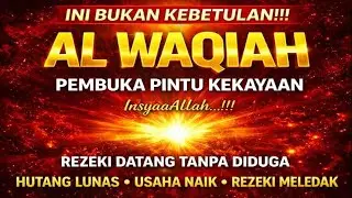 Bacaan Al Quran Merdu,  Surah Al Waqiah, Putar dan dengarkan saat aktivitas pembuka pintu kekayaan