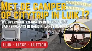 Luik verrast ons! 🚐 | Citytrip met de camper (weekend)