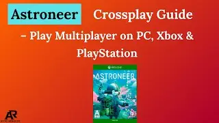Astroneer Crossplay Guide &ndash; Play Multiplayer on PC, Xbox & PlayStation