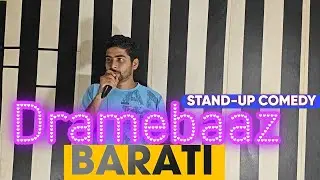 Dramebaaz BARATI | STAND UP COMEDY | @theversatilecomedian