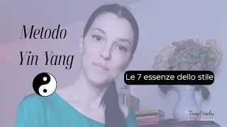 ☯️Metodo Yin Yang e le 7 essenze dello stile✨