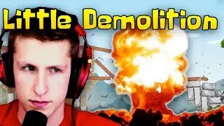 BLOWING STUFF UP IS FUN! | Little Demolition