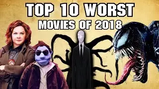 Top 10 Worst Movies of 2018